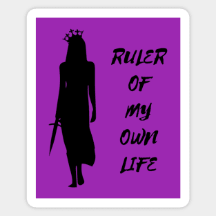 Ruler Of My Own Life Sticker